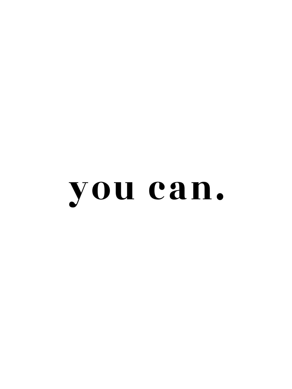 You can