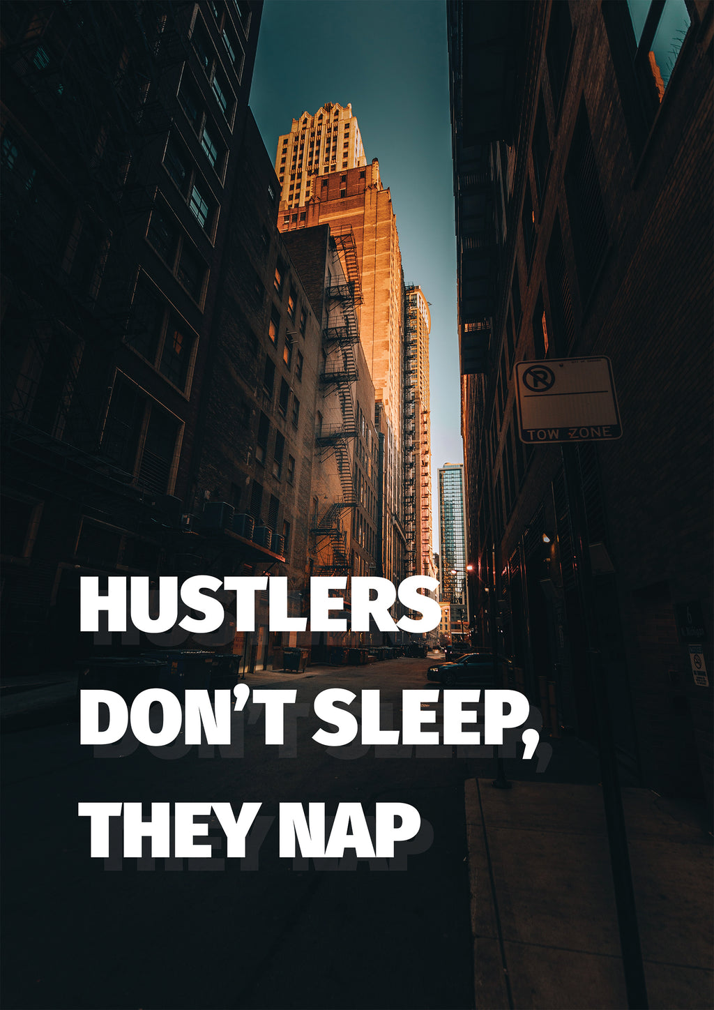 HUSTLERS DON`T SLEEP THEY NAP