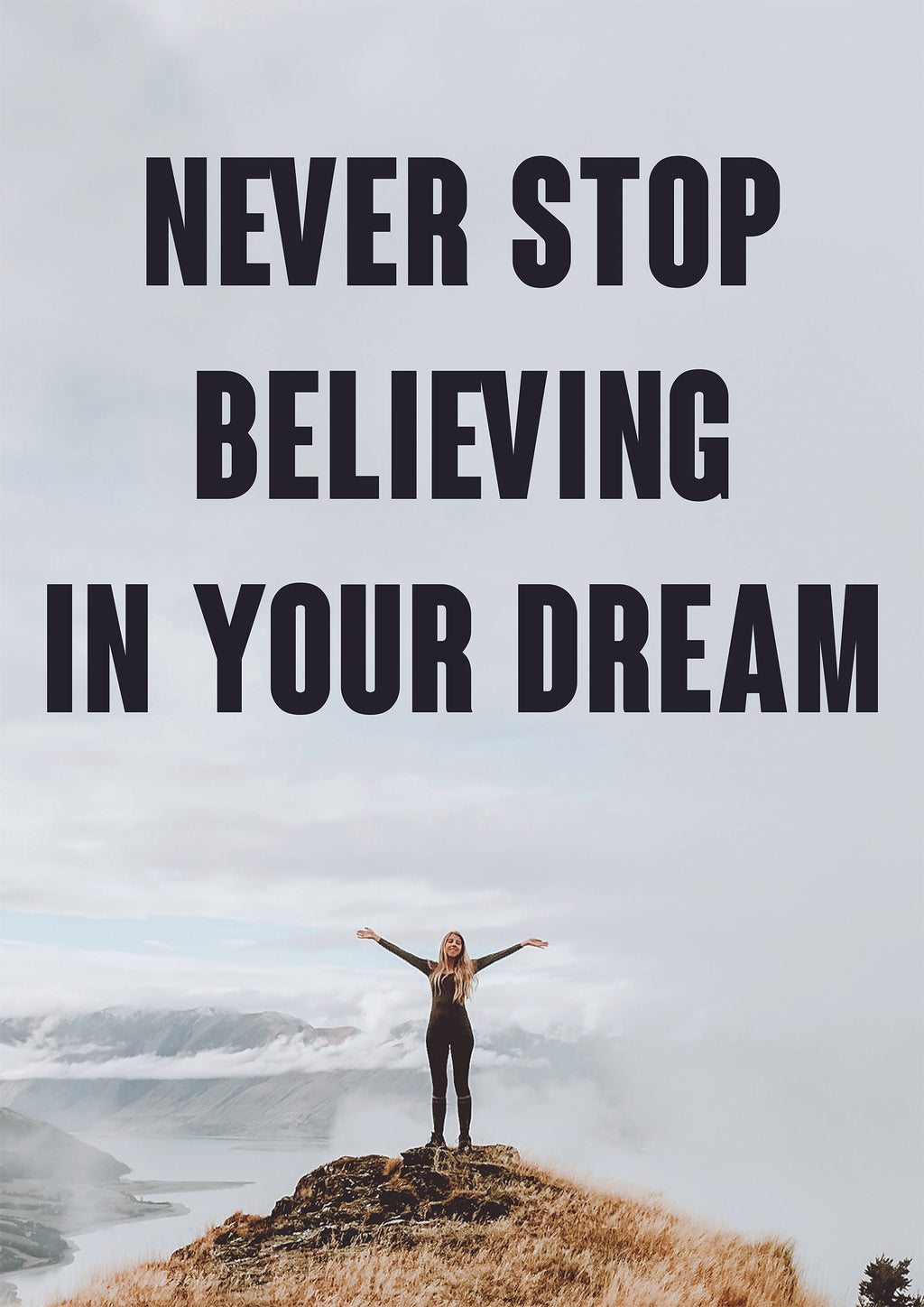 NEVER STOP BELIEVING IN YOUR DREAM