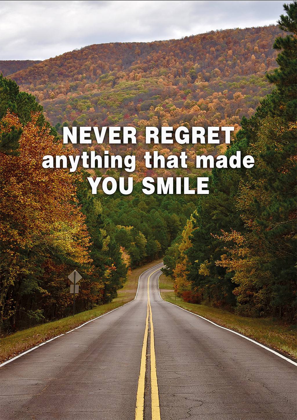 NEVER REGRET ANYTHING THAT MADE YOU SMILE
