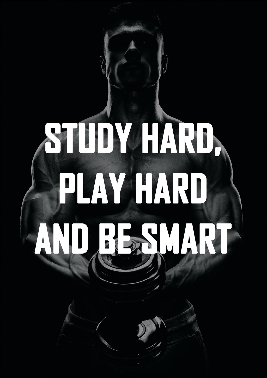 STUDY HARD, PLAY HARD AND BE SMART