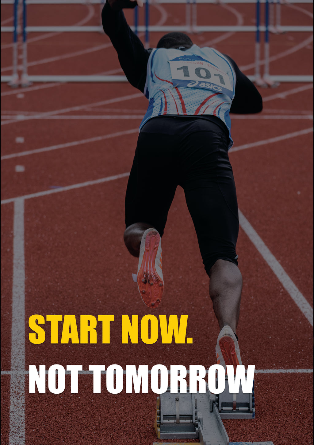 START NOW NOT TOMORROW