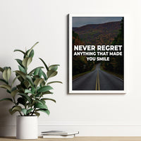 NEVER REGRET ANYTHING THAT MADE YOU SMILE