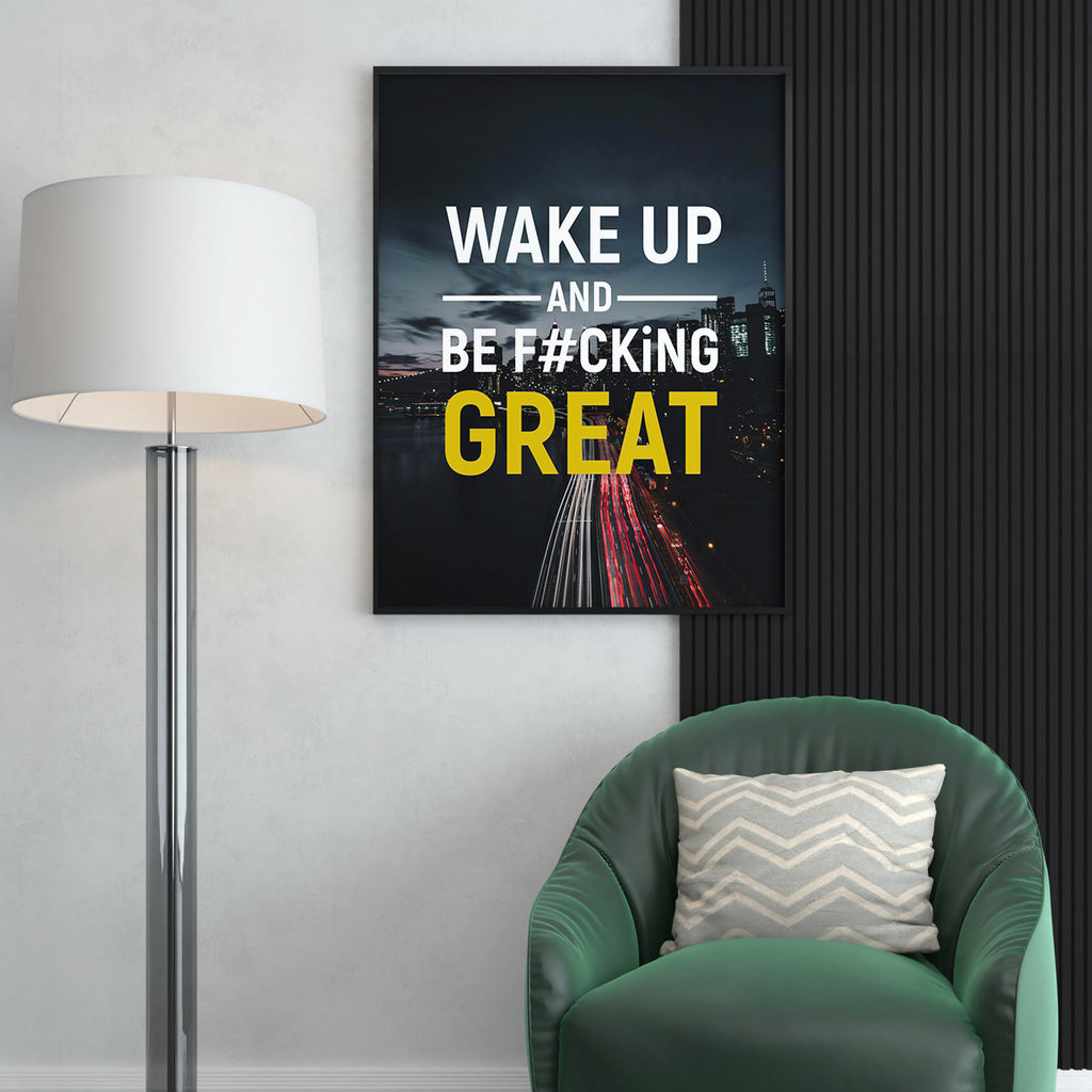WAKE UP AND BE F#CKING GREAT