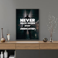 NEVER BACK DOWN STAY DEDICATED