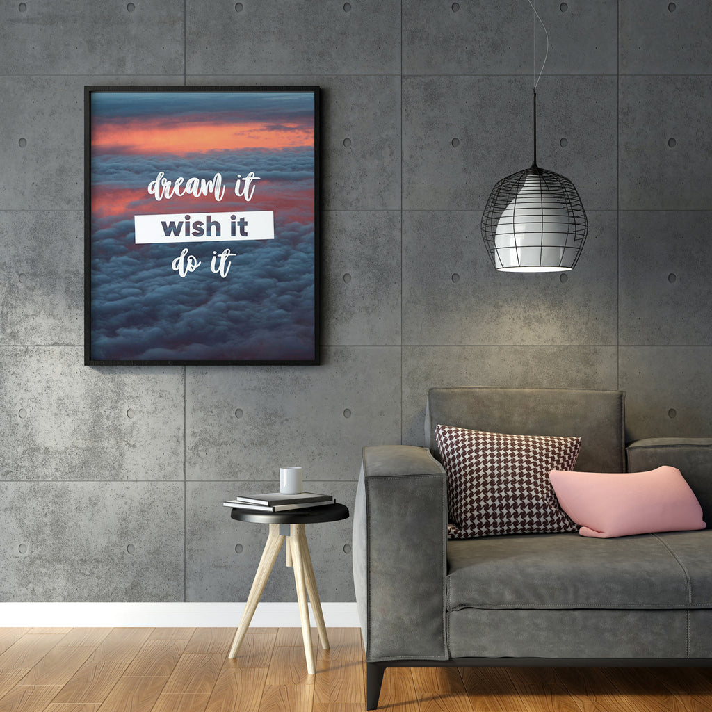 DREAM IT WISH IT DO IT