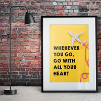 WHEREVER YOU GO, GO WITH ALL YOUR HEART