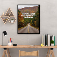 NEVER REGRET ANYTHING THAT MADE YOU SMILE