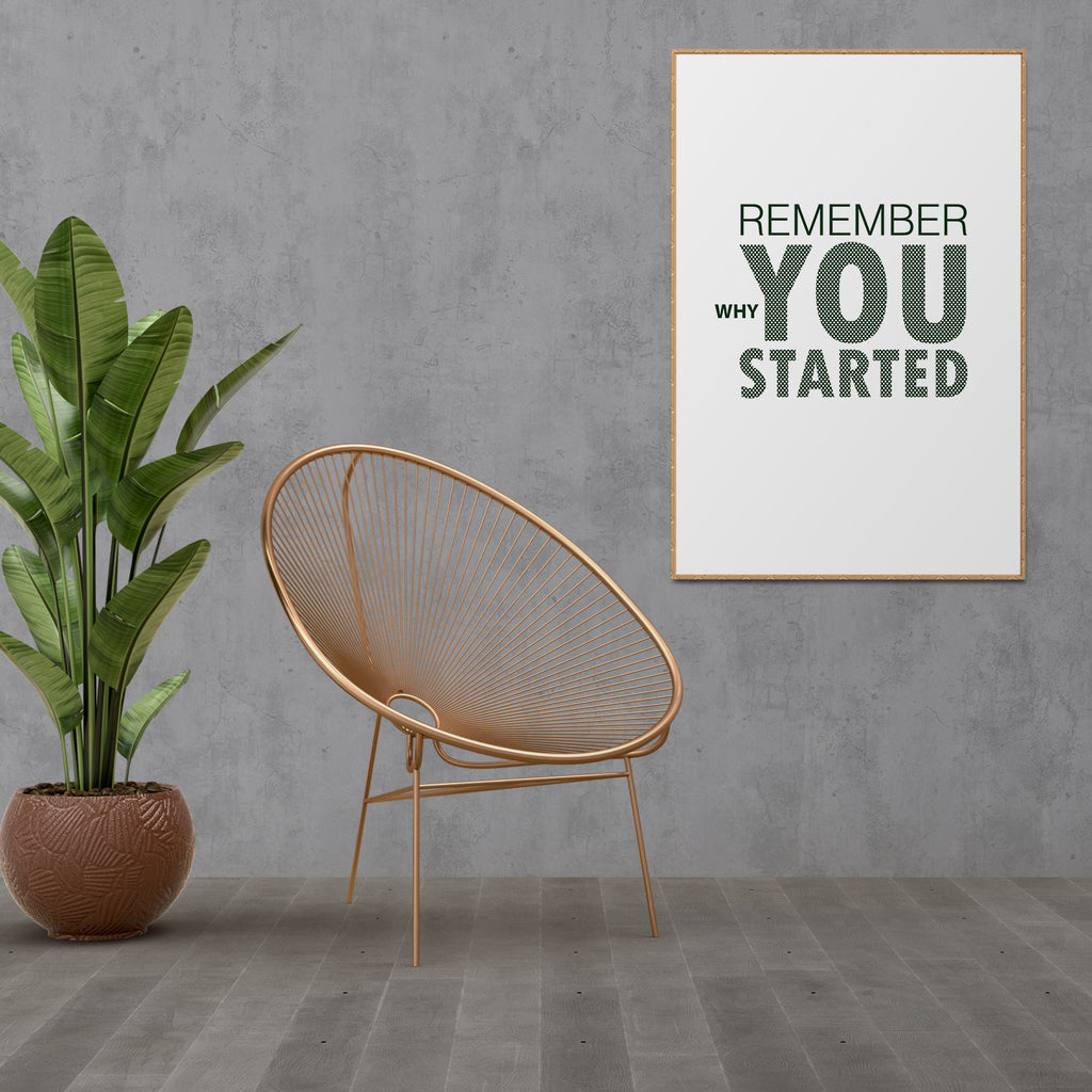 REMEMBER WHY YOU STARTED
