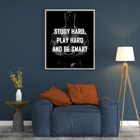 STUDY HARD, PLAY HARD AND BE SMART