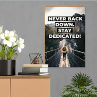 NEVER BACK DOWN STAY DEDICATED