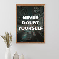 NEVER DOUBT YOURSELF