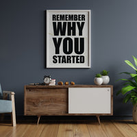 REMEMBER WHY YOU STARTED