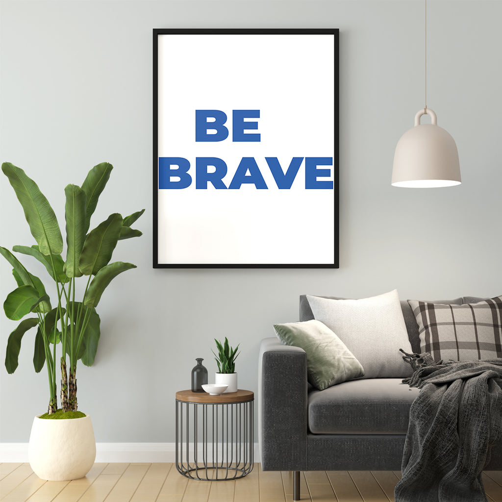 Be brave