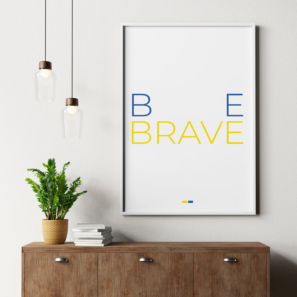 Be brave