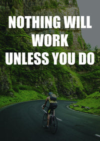 NOTHING WILL WORK UNLESS YOU DO